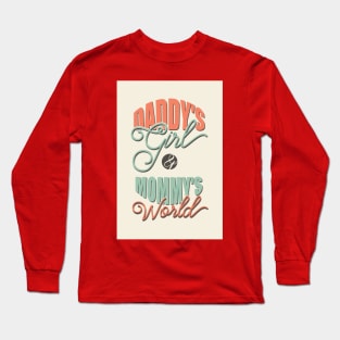 Daddys girl and mommy's world Long Sleeve T-Shirt